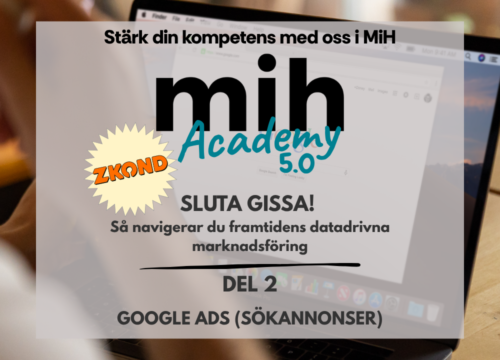 MiH Academy – Google Sökannonser: Syns när kunden faktiskt letar efter dig