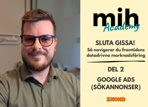 MiH Academy – Google Sökannonser: Syns när kunden faktiskt letar efter dig
