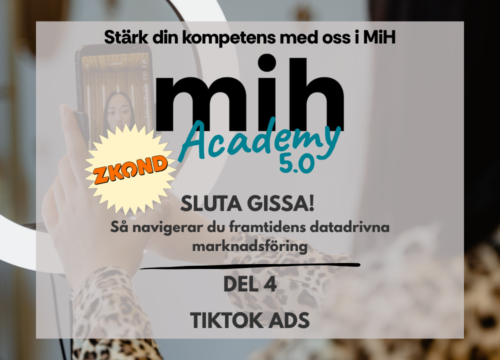 MiH Academy: TikTok Ads: Skapa kortvideo och nå en engagerad målgrupp